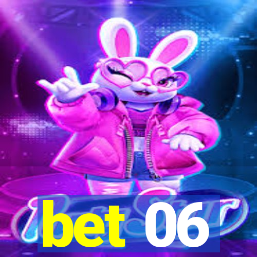 bet 06